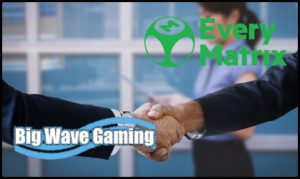 Big Wave Gaming inks EveryMatrix Software Limited content distribution deal