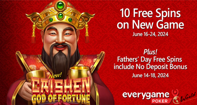 Everygame Poker Launches ‘Caishen God of Fortune’ Slot with Free Spins and Father’s Day Bonuses