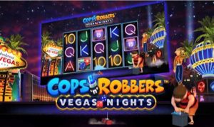 Greentube releases latest Cops ‘n’ Robbers installment in new feature-packed Vegas Nights online slot